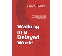 Walking in a Delayed World: Perception, Consciousness and Predictive Brains on the Mountain Path. A Metacognitive Realism Perspective