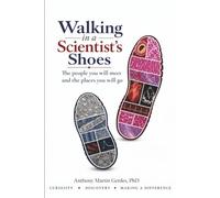 Walking in a Scientist’s Shoes: The People You Will Meet and the Places You Will Go