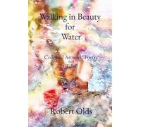 Walking in Beauty for Water: Collected Artwork, Poetry, and Talks
