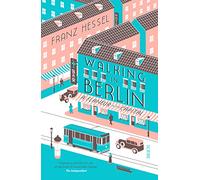 Walking in Berlin: a flaneur in the capital