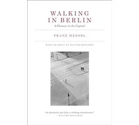 Walking in Berlin: A Flaneur in the Capital