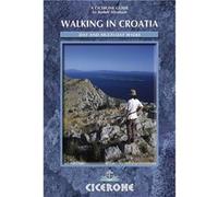 Cicerone Walks and Treks in Croatia: Mountain Trails and National Parks, Including Velebit, Dinara and Plitvice