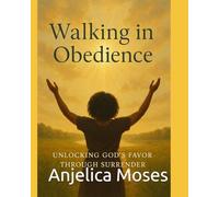 Walking in Obedience: Unlocking God's Favor Through Surrender
