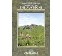 Walking in the Auvergne: 42 Walks in the Volcanic Hills of France