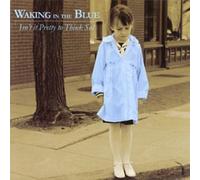 Walking in the Blue - Isn't Pretty to Think So