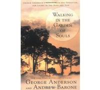 Walking in the Garden of Souls Andrew Barone, George Anderson (Auteur)