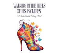 Walking in the Heels of His Promises: Adult Christian Coloring Book: A Faith-Inspired Coloring Journey Through God’s Promises
