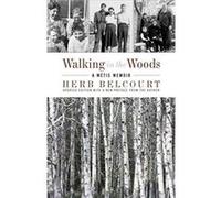 Walking in the Woods by Herb Belcourt Herb Belcourt (Auteur)