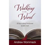 Walking in the Word: 60 Days to Being Transformed by God's Truth