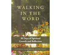 Walking in the Word Journal: 30 Days of Spiritual Growth and Reflection