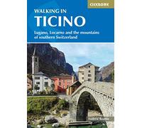 Walking in Ticino: Lugano, Locarno and the Mountains of Southern Switzerland