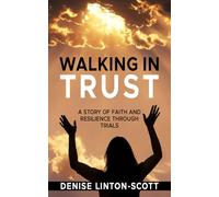 Walking in Trust: A Story of Faith and Resilience through Trials
