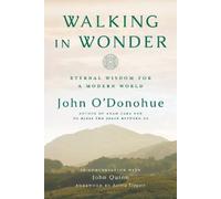 Walking in Wonder: Eternal Wisdom for a Modern World by O'Donohue, John NEUF