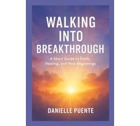 Walking Into the Breakthrough: Through raw honesty, spiritual insight, and intimate reflection, Danielle shows how heartbreak, loss, confusion, and ... but the very path that led her into purpose.