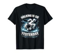 Walking is So Yesterday Graphique Humoristique pour Fauteuil Roulant T-Shirt