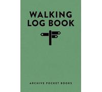 Walking Log Book: A compact pocket journal for ramblers, hikers and walkers