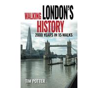Walking London’s History: 2000 years in 15 walks