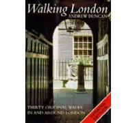 Walking London: Thirty Original Walks in and Around London
