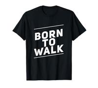 Walking Lose Weight Funny Walking Citations Born to Walk T-Shirt
