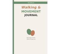 Walking & Movement Journal for Women 40+: Daily Steps Tracker, Mood & Energy Log