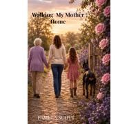 Walking My Mother Home: