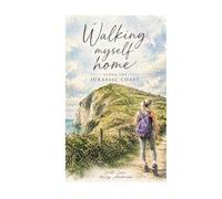 Walking Myself Home: Along the Jurassic Coast