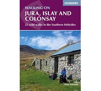 Walking on Jura, Islay and Colonsay: 23 wild walks in the Southern Hebrides