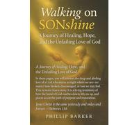Walking on Sonshine: A Journey of Healing, Hope, and the Unfailing Love of God