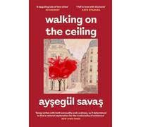 Walking on the Ceiling - Aysegül Savas - Scribner UK - ebook (ePub) - Livre