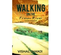 Walking On The Frozen River: Chadar Expedition On The Zanskar River