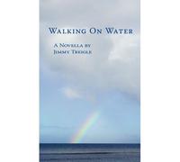 Walking On Water: A Novella By