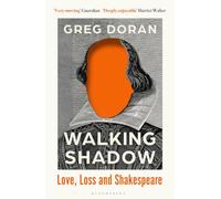 Walking Shadow: Love, Loss and Shakespeare