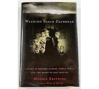 Walking Since Daybreak: A Story of Eastern Europe, World War Ii, and the Heart of Our Century