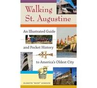 Walking St. Augustine by Elsbeth Buff Gordon Elsbeth Buff Gordon (Auteur)