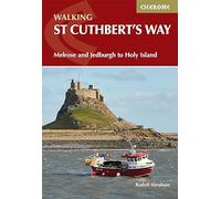 Walking St Cuthbert's Way: Melrose and Jedburgh to Holy Island