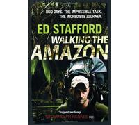 Walking the Amazon: 860 Days. The Impossible Task. The Incredible Journey by Stafford, Ed (2011) Hardcover