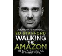 Walking the Amazon - Ed Stafford - Viking Press - Poche - Guide