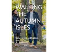 WALKING THE AUTUMN ISLES: Sicily, Corsica, and Crete on Foot