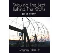 Walking The Beat Behind The Walls: Jail vs Prison
