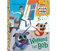 Walking the Bob Disney Junior Puppy Dog Pals by Victoria Saxon & Illustrated by Maryam Sefati Victoria Saxon Illustrated by Maryam Sefati (Auteur)