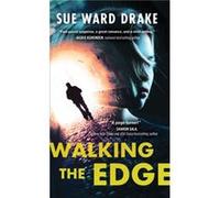 Walking the Edge by Sue Ward Drake Sue Ward Drake (Auteur)