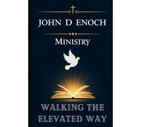 Walking the Elevated Way: 55 Transformative Sermons on the Beatitudes, Kingdom Ethics, and Jesus’ Blueprint for Discipleship