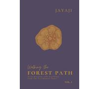 Walking The Forest Path Vol.1: Transmissions And Teachings From The Ceremonial Space