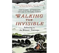 Walking the Invisible: Following in the Brontes Footsteps