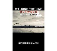 Walking The Line Between God And Satan