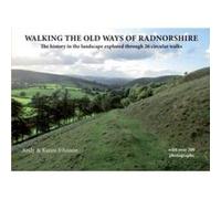 Walking the Old Ways of Radnorshire by Andy & Karen Johnson Andy Karen Johnson (Auteur)