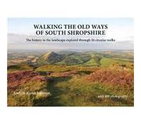 Walking the Old Ways of South Shropshire by Karen Johnson Karen Johnson (Auteur)
