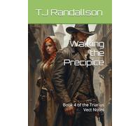 Walking the Precipice: Book 4 of the Triarius Vect Notes