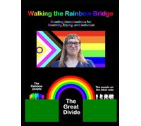 Walking the Rainbow Bridge: Creating Conversations for Diversity, Equity, and Inclusion