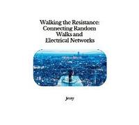Walking The Resistance: Connecting Random Walks And Electrical Networks